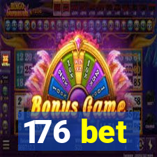 176 bet